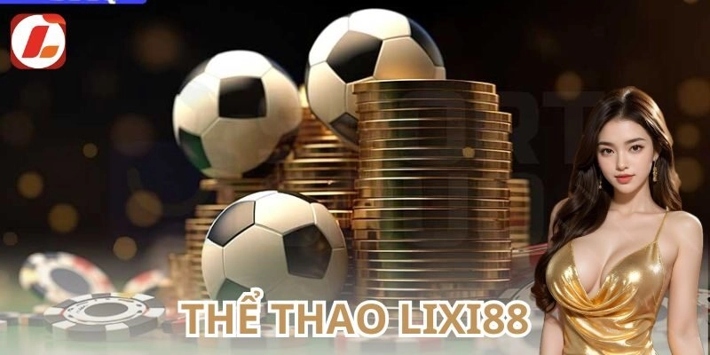 Lixi88 Thể Thao rủi ro