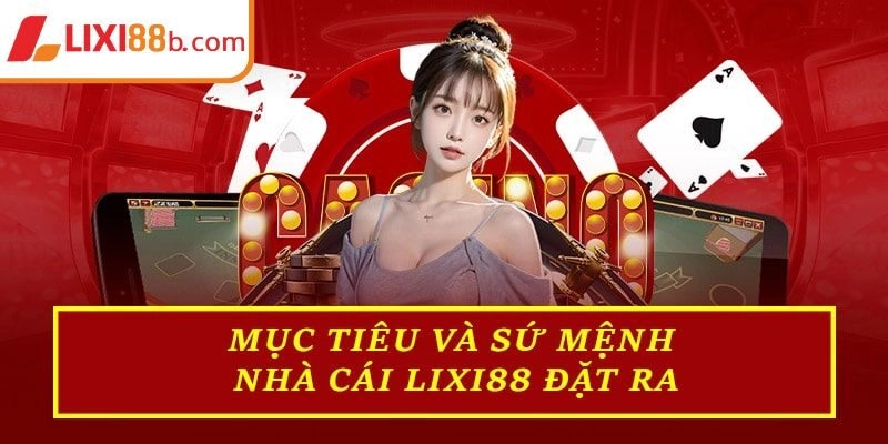 Mục tiêu của Lixi88