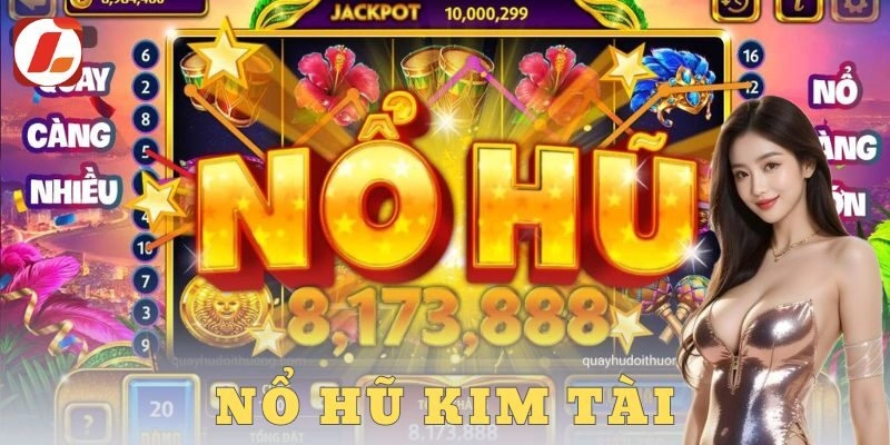 Ưu điểm nổi bật của nổ hũ kim tài tại nhà cái